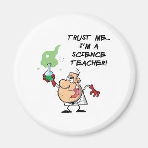 Trust Me... I'm a Science Teacher Magnet