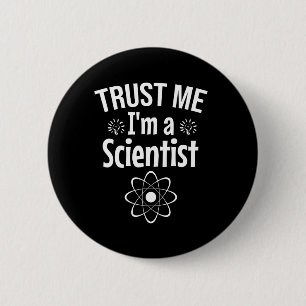 Trust me I'm a scientist 6 Cm Round Badge