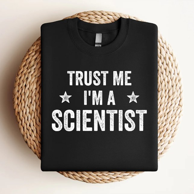 Trust Me I'm A Scientist Funny Scientist T-Shirt (Creator Uploaded)