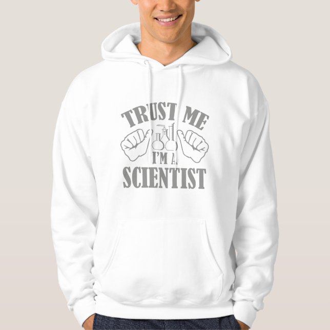 Trust Me I'm A Scientist Hoodie (Front)