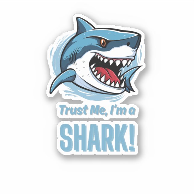Trust Me, I'm a Shark - Sticker (Front)
