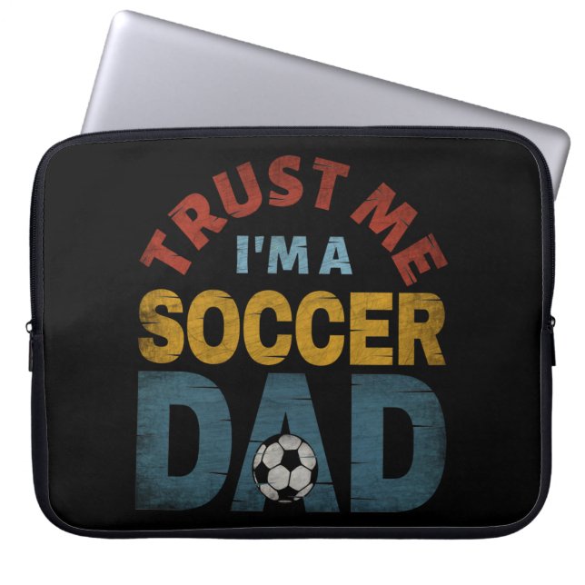 TRUST ME I'M A SOCCER DAD LAPTOP SLEEVE (Front)