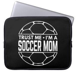 TRUST ME IM A SOCCER MOM LAPTOP SLEEVE