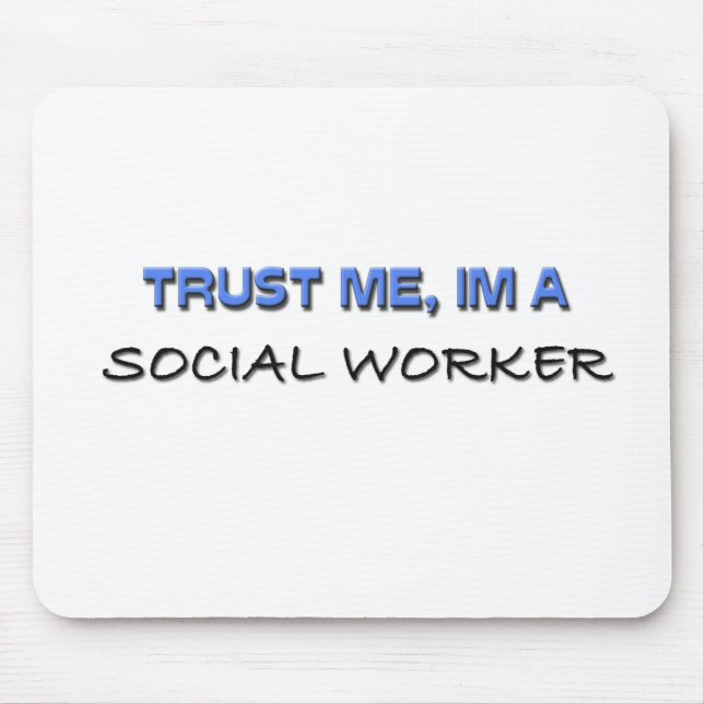 Trust Me I'm a Social Worker Mouse Mat (Front)