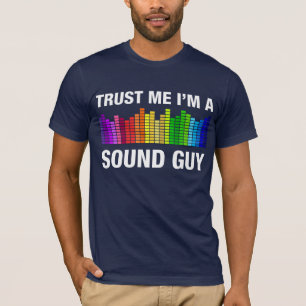 Trust Me I'm a Sound Guy T-Shirt