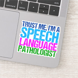 Trust Me, I'm a Speech Language Pathologist Laptop