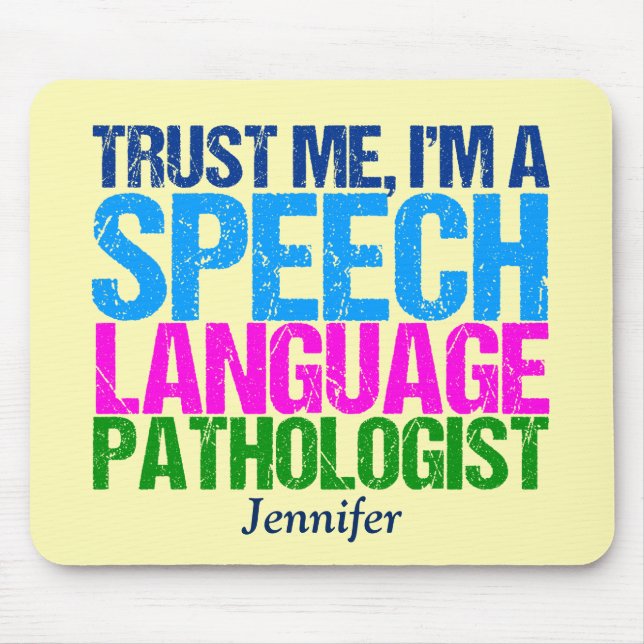 Trust Me, I'm a Speech Language Pathologist Mouse Mat (Front)