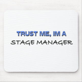 Trust Me I'm a Stage Manager Mouse Mat