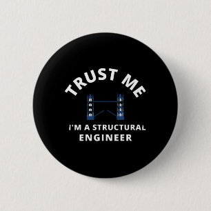 Trust Me I'm a Structural Engineer 6 Cm Round Badge