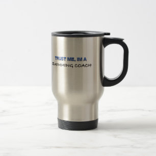 Trust Me I'm a Swimming Coach Travel Mug