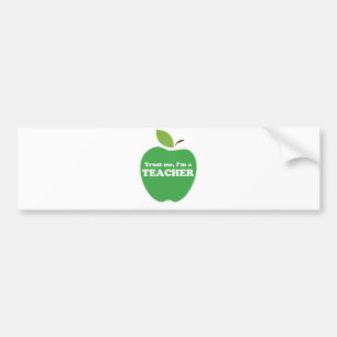 Trust Me, I'm a Teacher Green Apple Bumper Sticker