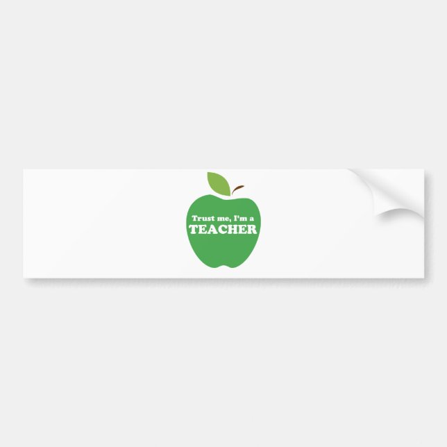 Trust Me, I'm a Teacher Green Apple Bumper Sticker (Front)