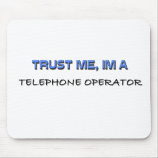 Trust Me I'm a Telephone Operator Mouse Mat