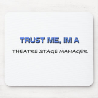 Trust Me I'm a Theatre Stage Manager Mouse Mat