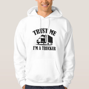 Trust Me I'm A Trucker Hoodie