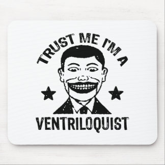 Trust Me I'm A Ventriloquist Mouse Mat