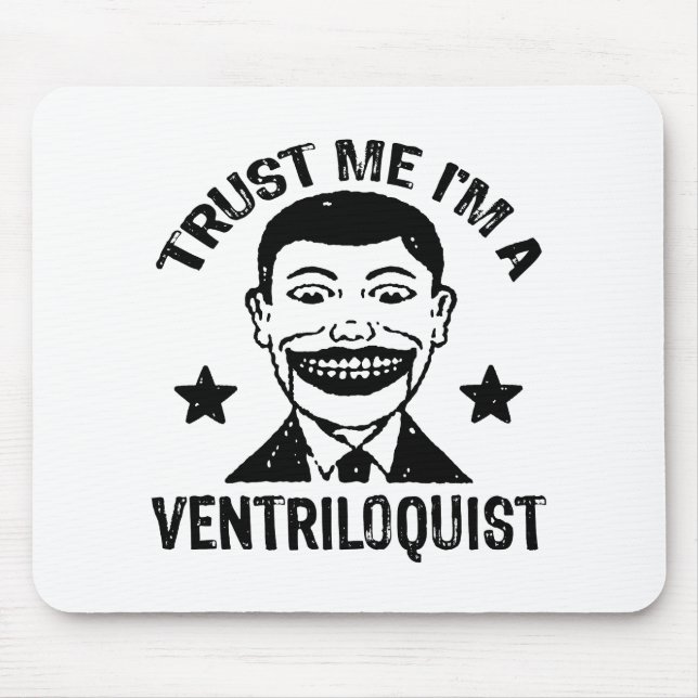 Trust Me I'm A Ventriloquist Mouse Mat (Front)