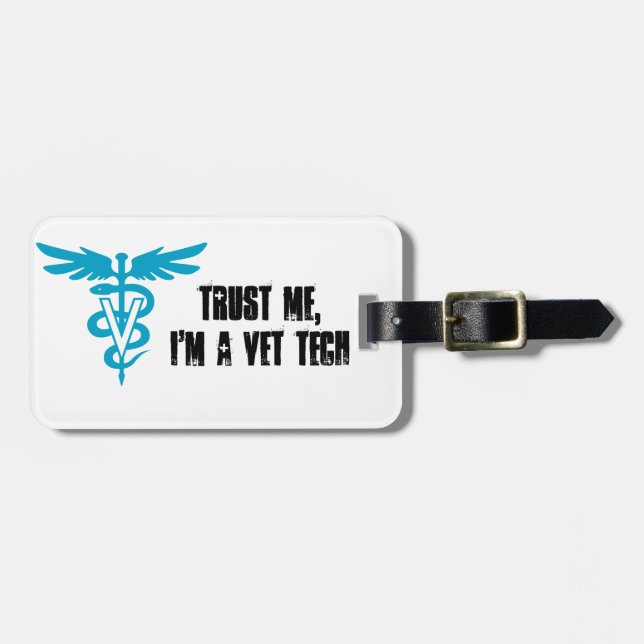 Trust Me, I'm a Vet Tech Luggage Tag (Front Horizontal)