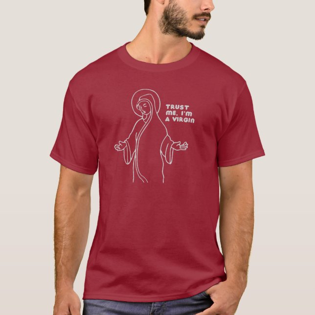TRUST ME, I'M A VIRGIN T-Shirt (Front)