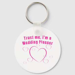 Trust Me I'm a Wedding Planner Key Ring
