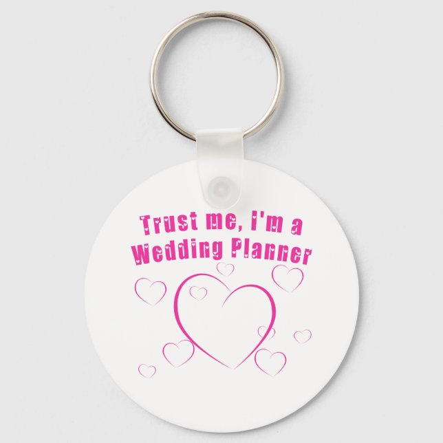 Trust Me I'm a Wedding Planner Key Ring (Front)