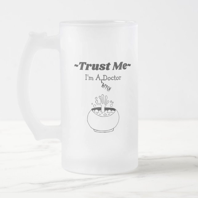 Trust Me - I'm A Witch Doctor Frosted Glass Beer Mug (Left)