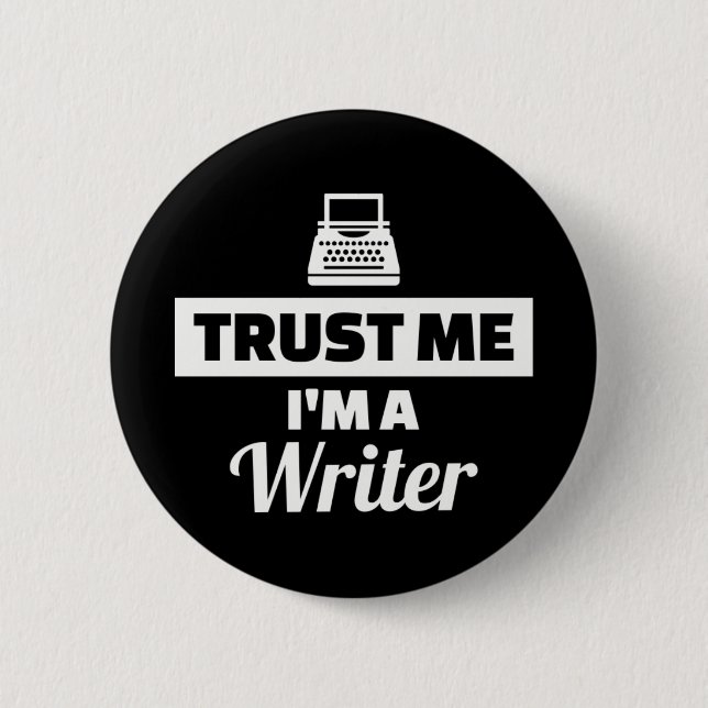 Trust me I'm a Writer 6 Cm Round Badge (Front)