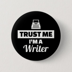 Trust me I'm a Writer 6 Cm Round Badge