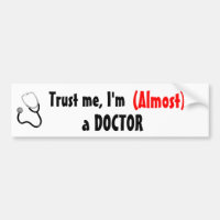 Trust me, I'm (Almost) a DOCTOR