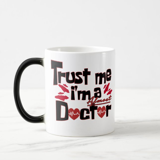 Trust me I'm almost a doctor Magic Mug (Left)