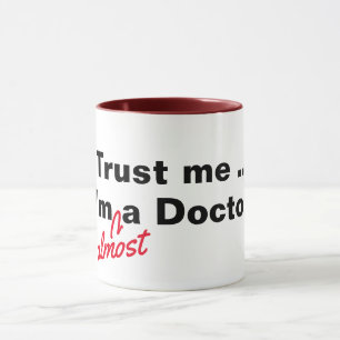 trust me i'm almost a doctor medical pun funny mug