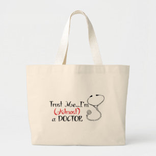 Trust me, I'm (Almost) a Doctor - Stethoscope Large Tote Bag