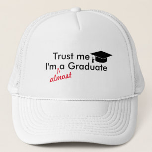 Trust me, I'm Almost A Graduate Pun Graduation Hat