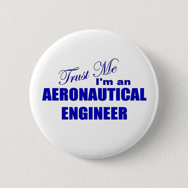 Trust Me I'm an Aeronautical Engineer 6 Cm Round Badge (Front)