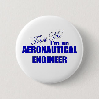 Trust Me I'm an Aeronautical Engineer 6 Cm Round Badge