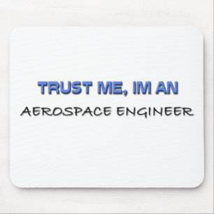 Trust Me I'm an Aerospace Engineer Mouse Mat