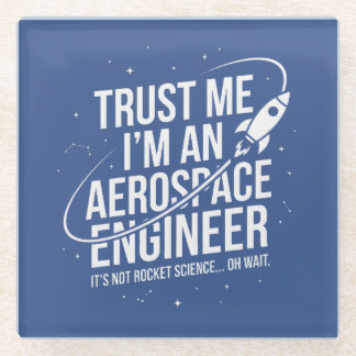 Trust Me I'm an Aerospace Engineer Space & STEM Glass Coaster