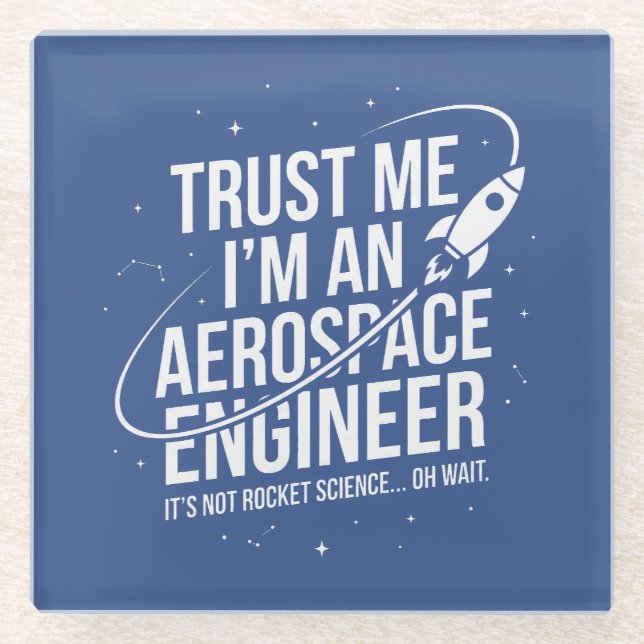 Trust Me I'm an Aerospace Engineer Space & STEM Glass Coaster (Front)