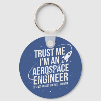 Trust Me I'm an Aerospace Engineer Space & STEM Key Ring