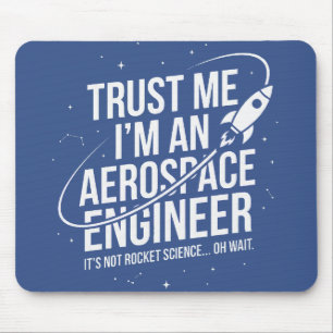 Trust Me I'm an Aerospace Engineer Space & STEM Mouse Mat