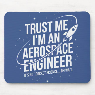 Trust Me I'm an Aerospace Engineer Space & STEM Mouse Mat