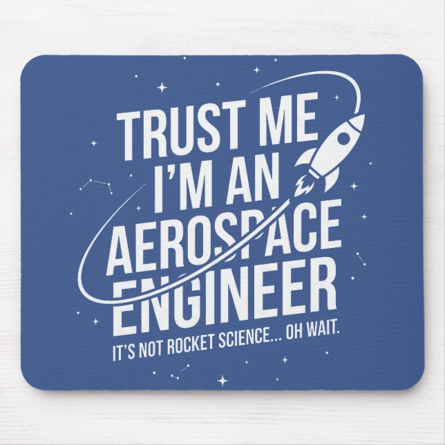 Trust Me I'm an Aerospace Engineer Space & STEM Mouse Mat (Front)