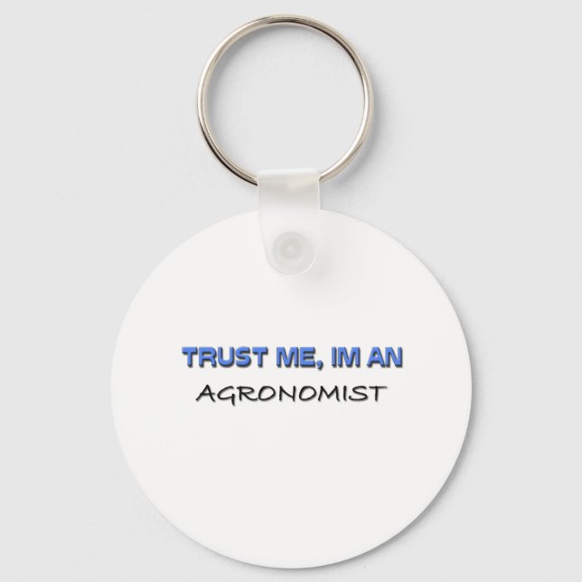 Trust Me I'm an Agronomist Key Ring (Front)