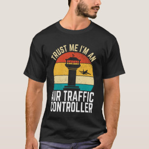 Trust Me I'm an Air Traffic Controller Retro Style T-Shirt