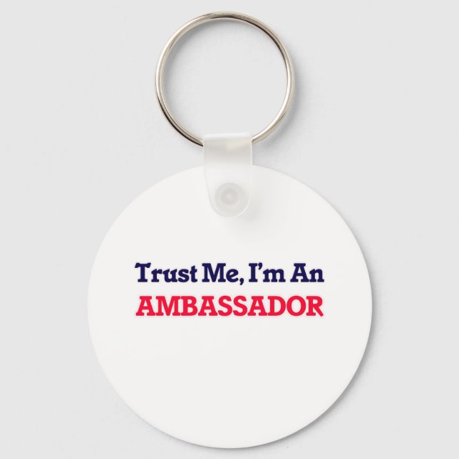 Trust me, I'm an Ambassador Key Ring (Front)
