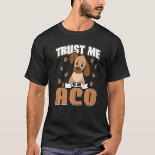 Trust Me I'm An Animal Control Officer T-Shirt