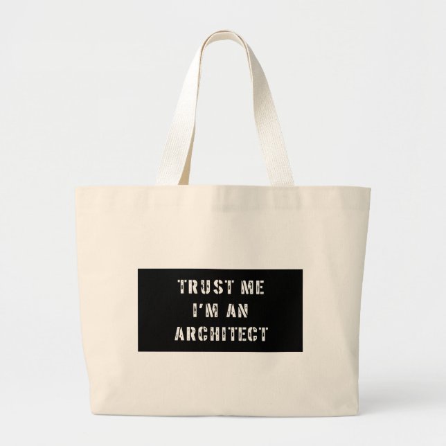 Trust Me I'm an Architect Bag (Front)