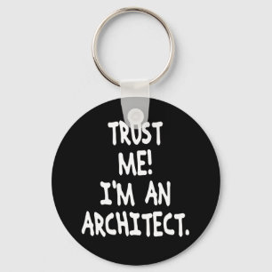 TRUST ME I'M AN ARCHITECT KEY RING