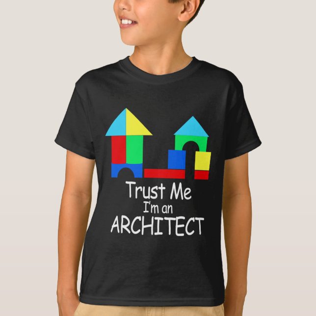 Trust Me I'm an Architect T-Shirt (Front)