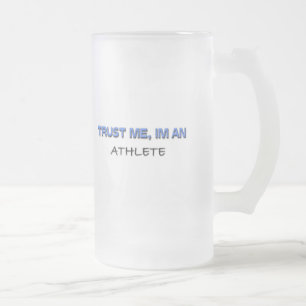 Trust Me I'm an Athlete Frosted Glass Beer Mug